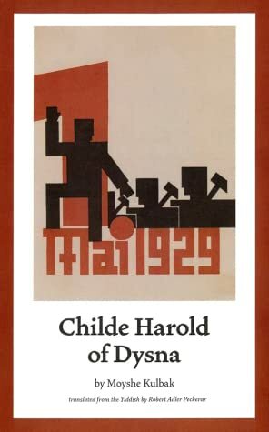 Childe Harold of Dysna by Moyshe Kulbak