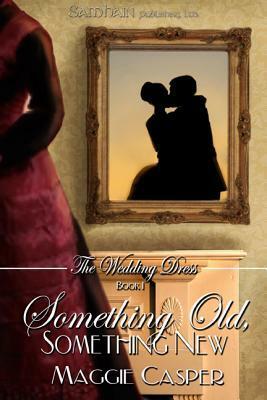 Something Old, Something New by Maggie Casper