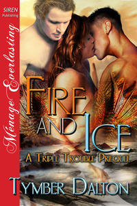 Fire and Ice by Tymber Dalton