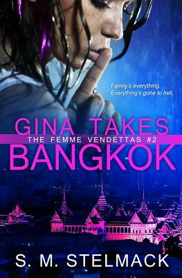 Gina Takes Bangkok by S.M. Stelmack