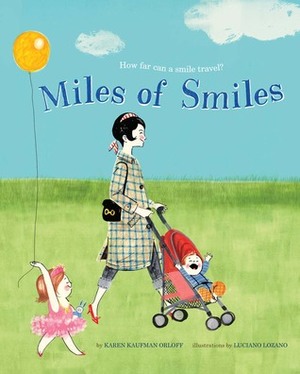 Miles of Smiles by Karen Kaufman Orloff, Luciano Lozano