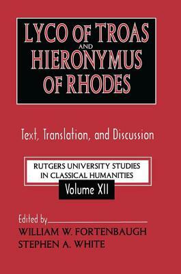 Lyco of Troas and Hieronymus of Rhodes: Text, Translation, and Discussion by 