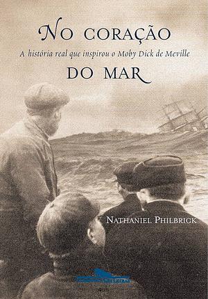 No Coração do Mar by Maria João da Rocha Afonso, Ana Cristina Pais, Nathaniel Philbrick