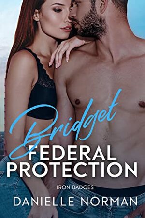 Bridget, Federal Protection by Danielle Norman