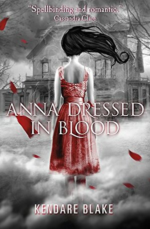 Anna Dressed in Blood by Kendare Blake