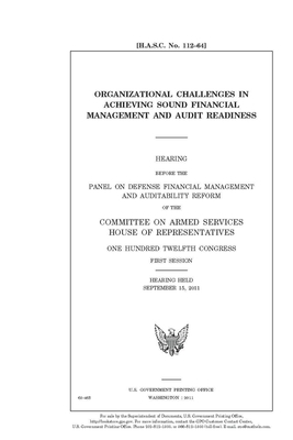 Organizational challenges in achieving sound financial management and audit readiness by Committee on Armed Services (house), United States House of Representatives, United State Congress