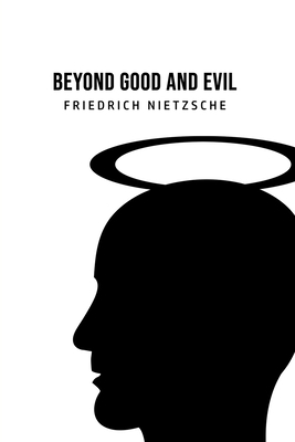 Beyond Good and Evil by Friedrich Nietzsche