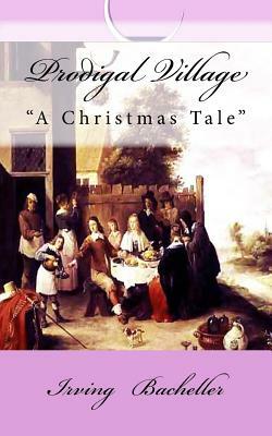 Prodigal Village: "A Christmas Tale" by Irving Bacheller