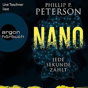 Nano: Jede Sekunde zählt by Phillip P. Peterson