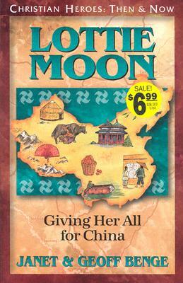 Lottie Moon: Giving Her All for China by Geoff Benge, Janet Benge