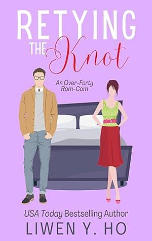 Retying the Knot by Liwen Y. Ho