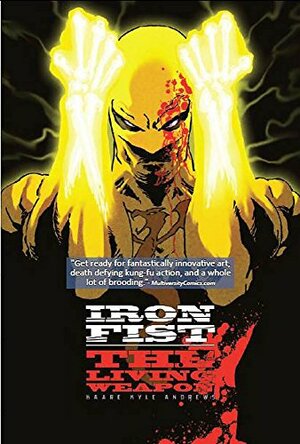 Iron Fist: The Living Weapon, Vol. 1: Rage by Kaare Kyle Andrews