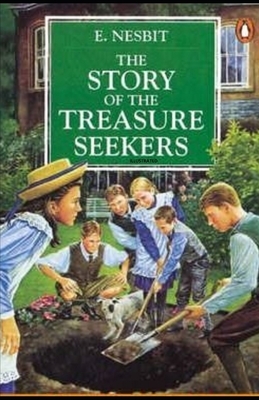 The Story of the Treasure Seekers Illustrated by E. Nesbit