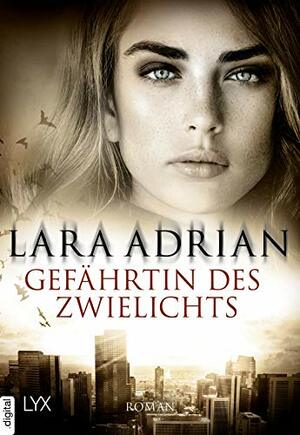 Gefährtin des Zwielichts by Lara Adrian