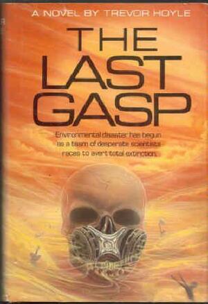 The Last Gasp by Trevor Hoyle