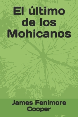 El último de los Mohicanos by James Fenimore Cooper