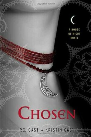 Chosen: A House of Night Novel by P.C. Cast, Kristin Cast