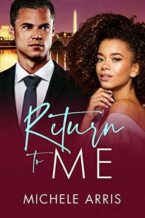 Return to Me (Tycoon's Temptation, #3) by Michele Arris