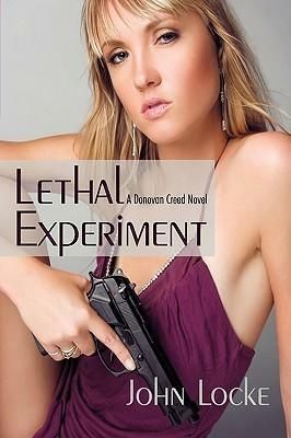 Lethal Experiment: A Donovan Creed Novel by John Locke