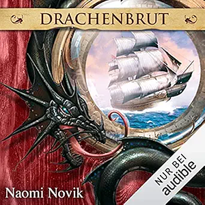 Drachenbrut : Die Feuerreiter Seiner Majestät Band 1 by Naomi Novik
