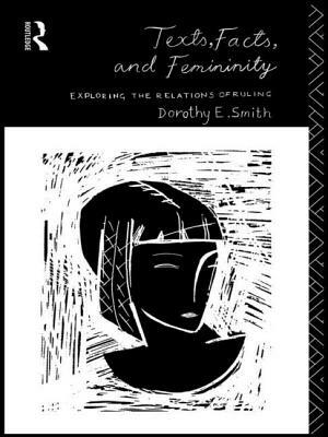 Texts, Facts and Femininity: Exploring the Relations of Ruling by Dorothy E. Smith