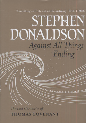 Against All Things Ending by Stephen R. Donaldson