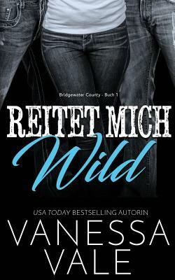 Reitet Mich Wild by Vanessa Vale