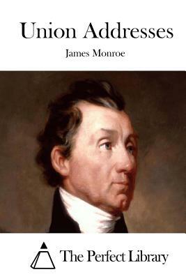 Union Addresses by James Monroe