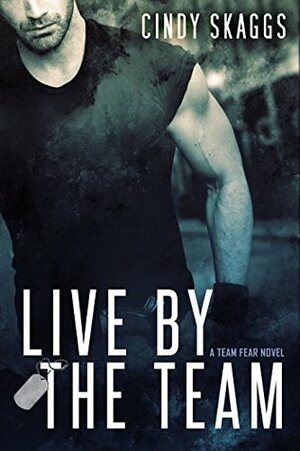 Live By The Team by Cindy Skaggs