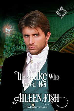 The Duke Who Loved Her by Ari Thatcher