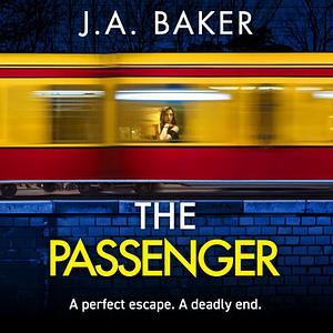 The Passenger by J.A. Baker