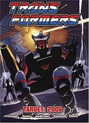 Transformers: Target 2006 by Geoff Senior, William Simpson, Simon Furman, Ron Smith, Jeff Anderson