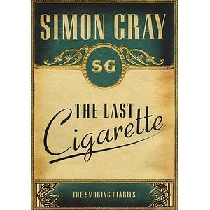 The last cigarette by Simon Gray, Simon Gray