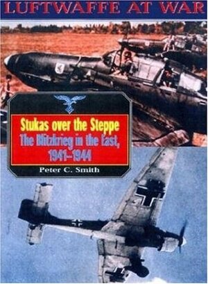 Luftwaffe 9: Stukas Over Steppe by Peter C. Smith