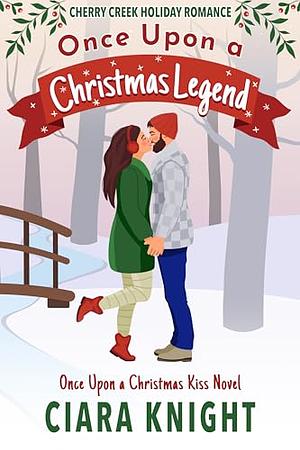 Once Upon a Christmas Legend by Ciara Knight