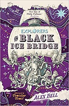 Explorers on Black Ice Bridge by Alex Bell