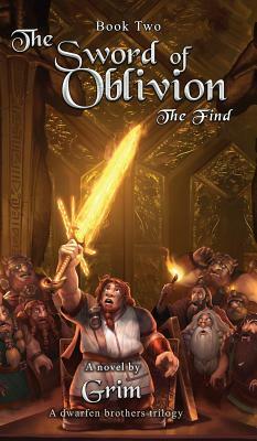 The Sword Of Oblivion: The Find by Grim