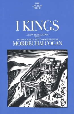 I Kings by Hayim Tadmor, Mordechai Cogan