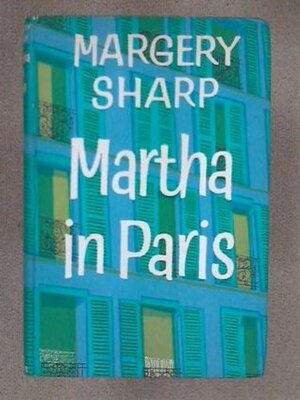 Martha In Paris by Margery Sharp