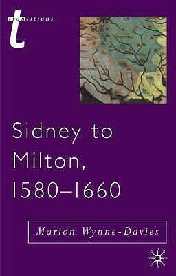 Sidney to Milton, 1580-1660 by Julian Wolfreys, Marion Wynne-Davies