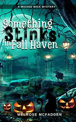 Something Stinks in Fall Haven: A Candle Shop Cozy Mystery by Melrose McFadden, Elizabeth Thomas