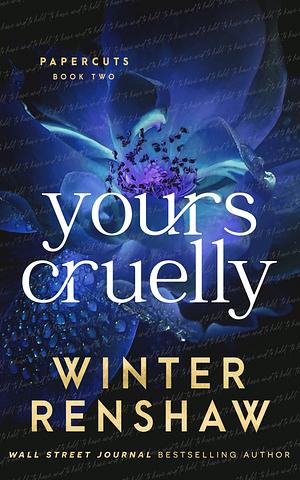 Yours Cruelly by Winter Renshaw