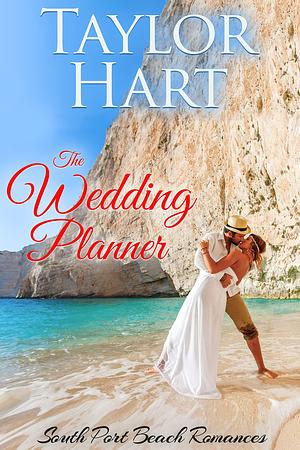 The Wedding Planner; Lucy's Love Story by Taylor Hart, Taylor Hart