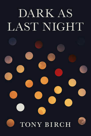 Dark as Last Night by Tony Birch