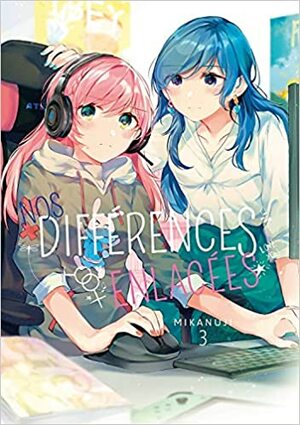 Nos différences enlacées Tome 3 by Mikanuji