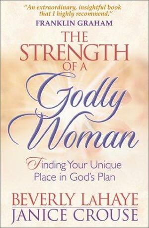 The Strength of a Godly Woman by Beverly LaHaye, Janice Crouse