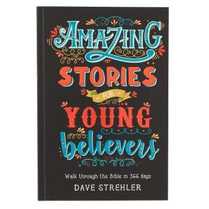 Amazing Stories for Young Believers by Dave Strehler