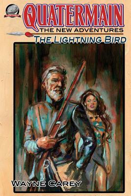 Quatermain: The New Adventures Volume 4: The Lightning Bird by Wayne Carey