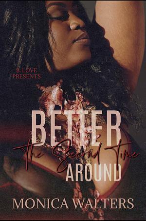 Better The Second Time Around by Monica Walters