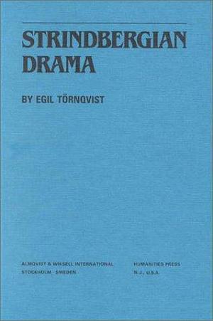 Strindbergian Drama: Themes and Structure by Egil Törnqvist